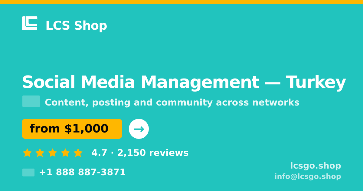 Social Media Management in Turkey — from $1,000/mo, rated 4.7/5 by 2150 clients. LCS Shop.