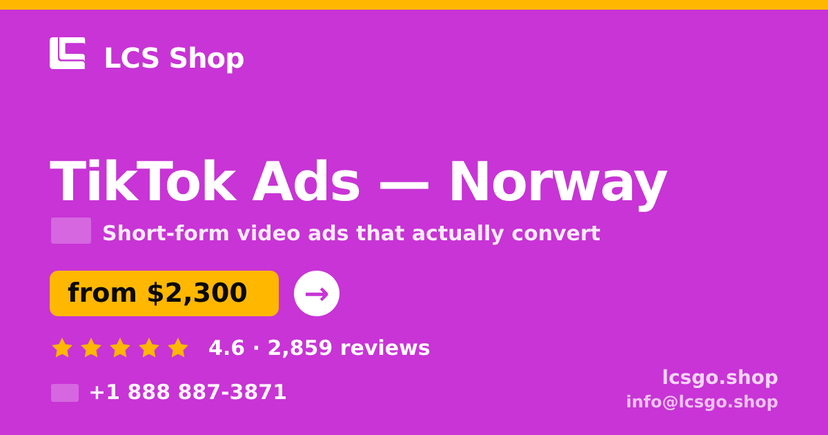 TikTok Ads in Norway — from $2,300/mo, rated 4.6/5 by 2859 clients. LCS Shop.