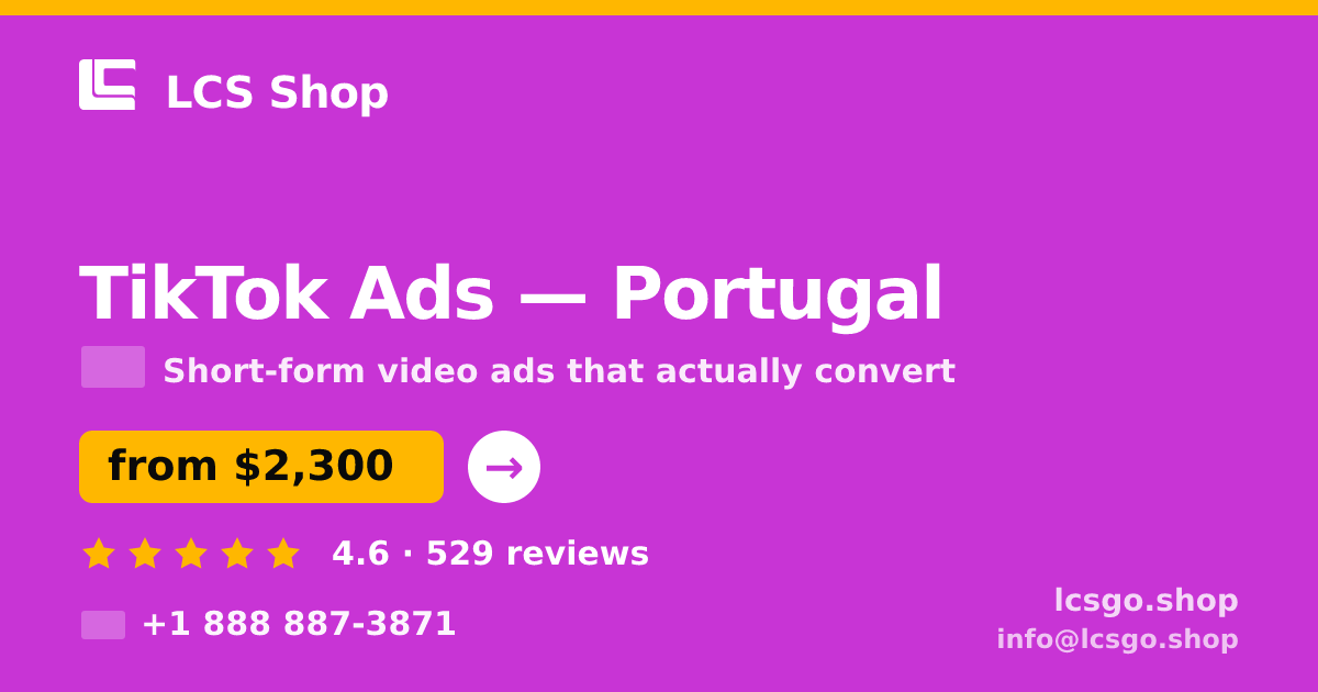 TikTok Ads in Portugal — from $2,300/mo, rated 4.6/5 by 529 clients. LCS Shop.
