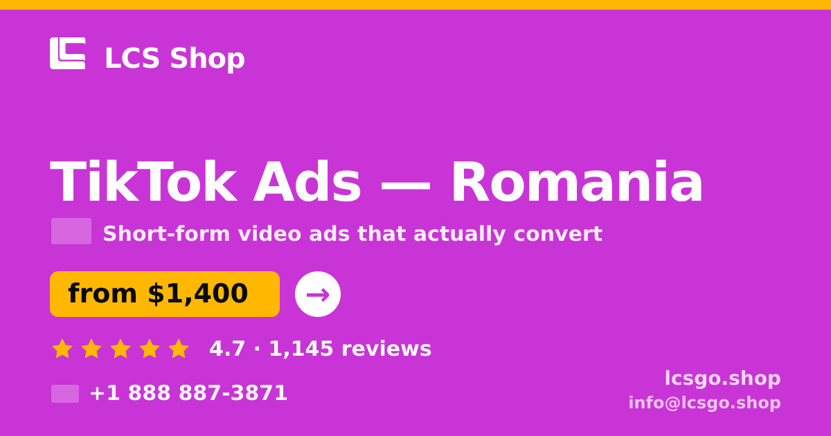 TikTok Ads in Romania — from $1,400/mo, rated 4.7/5 by 1145 clients. LCS Shop.