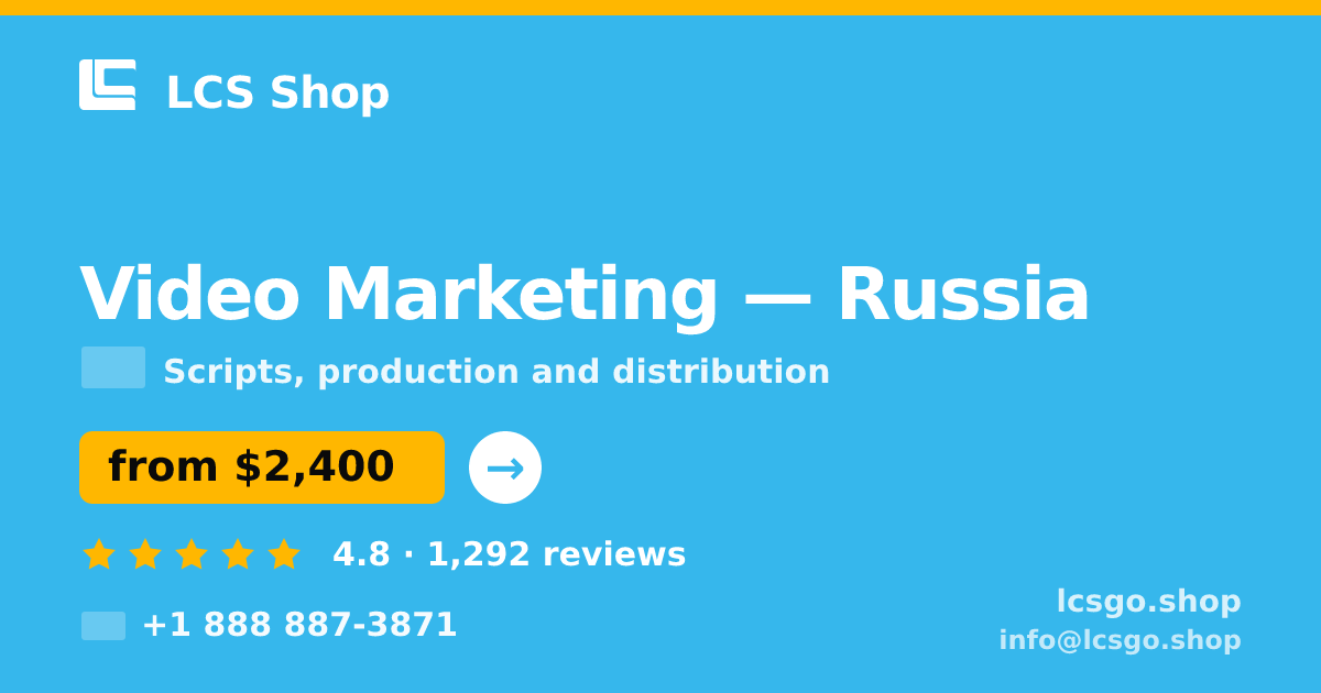 Video Marketing in Russia — from $2,400, rated 4.8/5 by 1292 clients. LCS Shop.