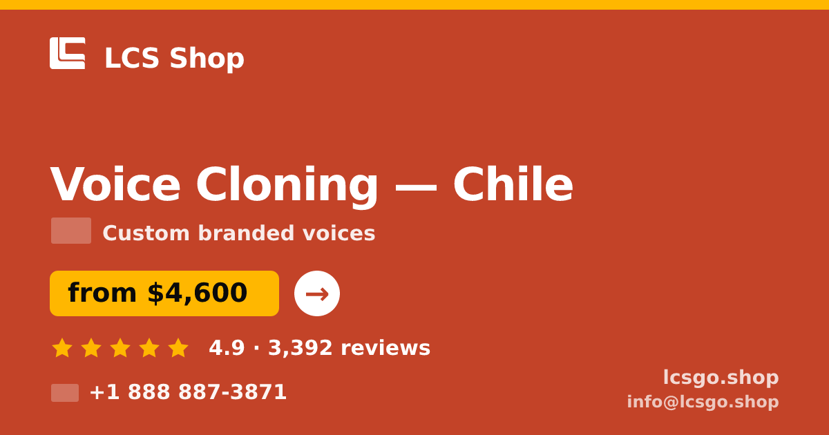 Voice Cloning in Chile — from $4,600, rated 4.9/5 by 3392 clients. LCS Shop.