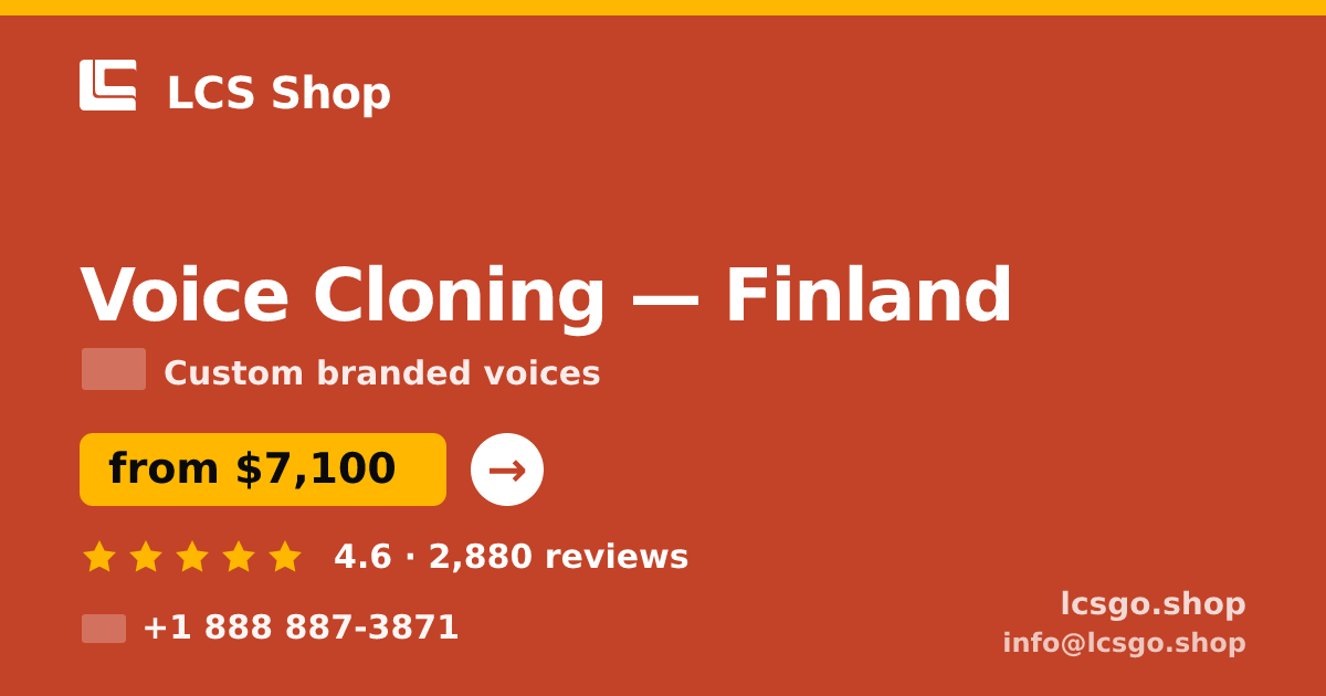 Voice Cloning in Finland — from $7,100, rated 4.6/5 by 2880 clients. LCS Shop.