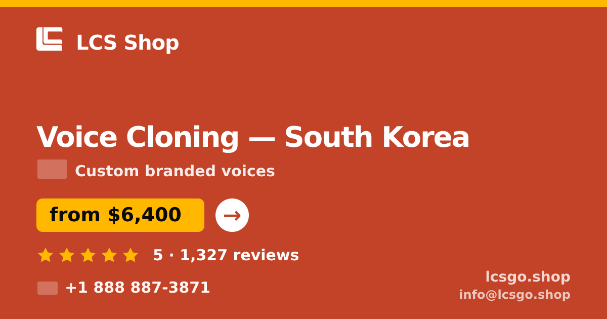 Voice Cloning in South Korea — from $6,400, rated 5/5 by 1327 clients. LCS Shop.
