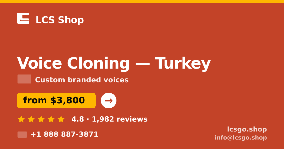 Voice Cloning in Turkey — from $3,800, rated 4.8/5 by 1982 clients. LCS Shop.