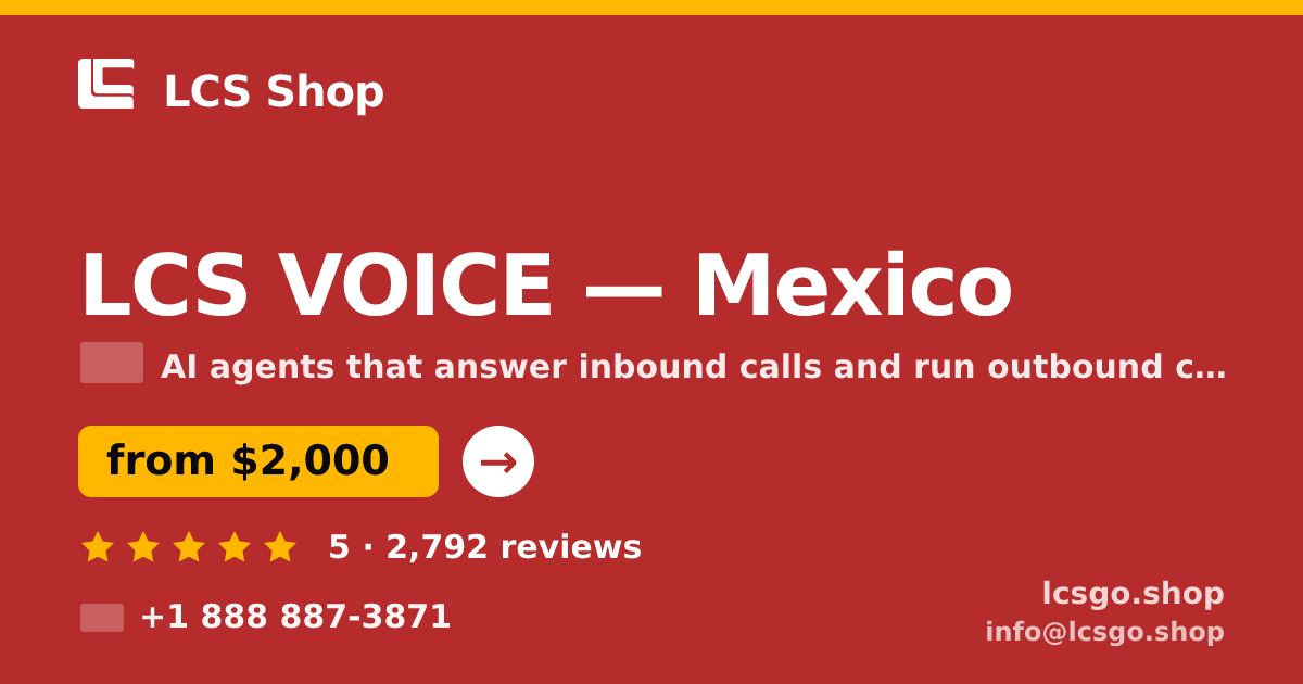 LCS VOICE in Mexico — from $2,000/mo, rated 5/5 by 2792 clients. LCS Shop.