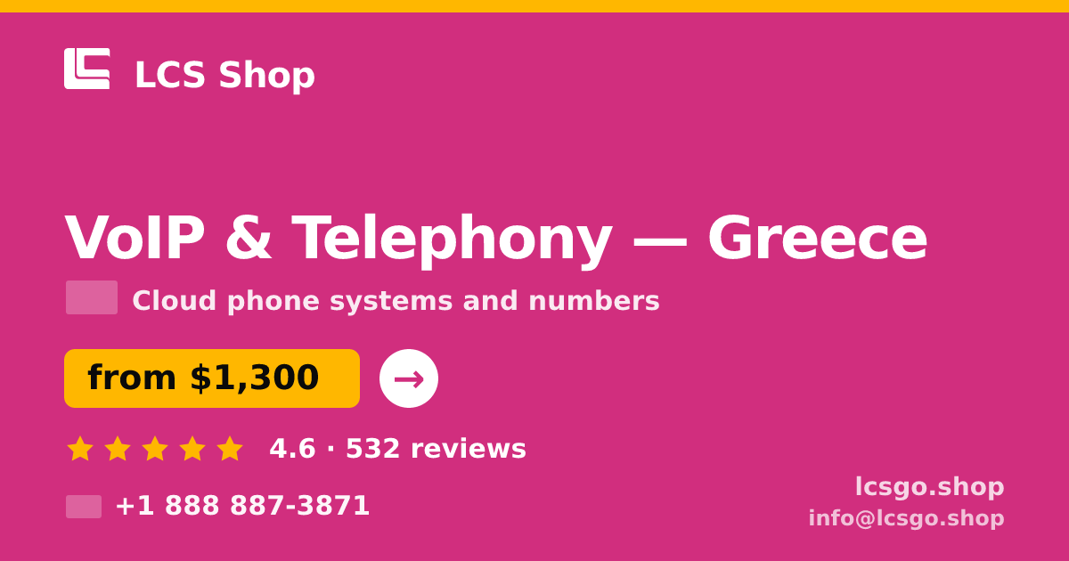 VoIP & Telephony in Greece — from $1,300/mo, rated 4.6/5 by 532 clients. LCS Shop.