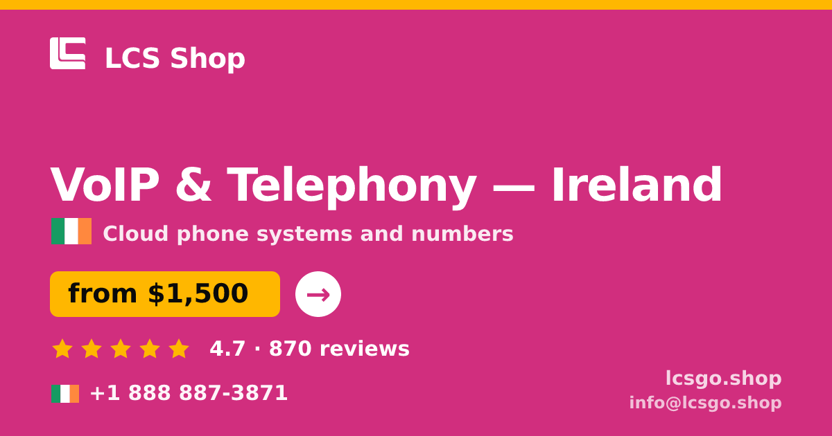 VoIP & Telephony in Ireland — from $1,500/mo, rated 4.7/5 by 870 clients. LCS Shop.