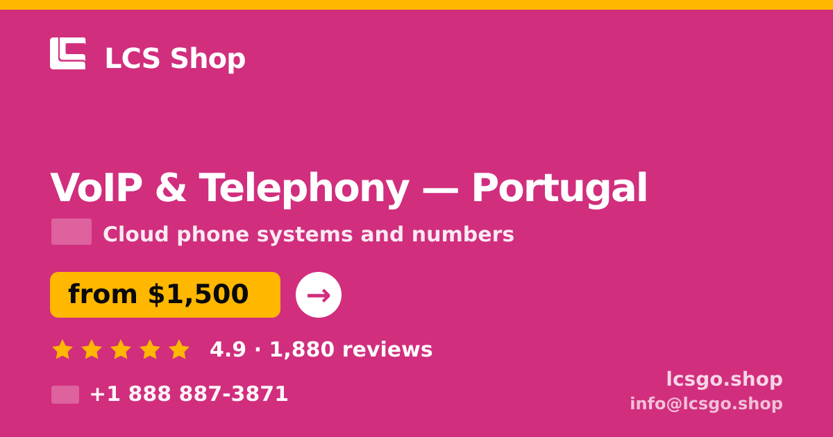VoIP & Telephony in Portugal — from $1,500/mo, rated 4.9/5 by 1880 clients. LCS Shop.