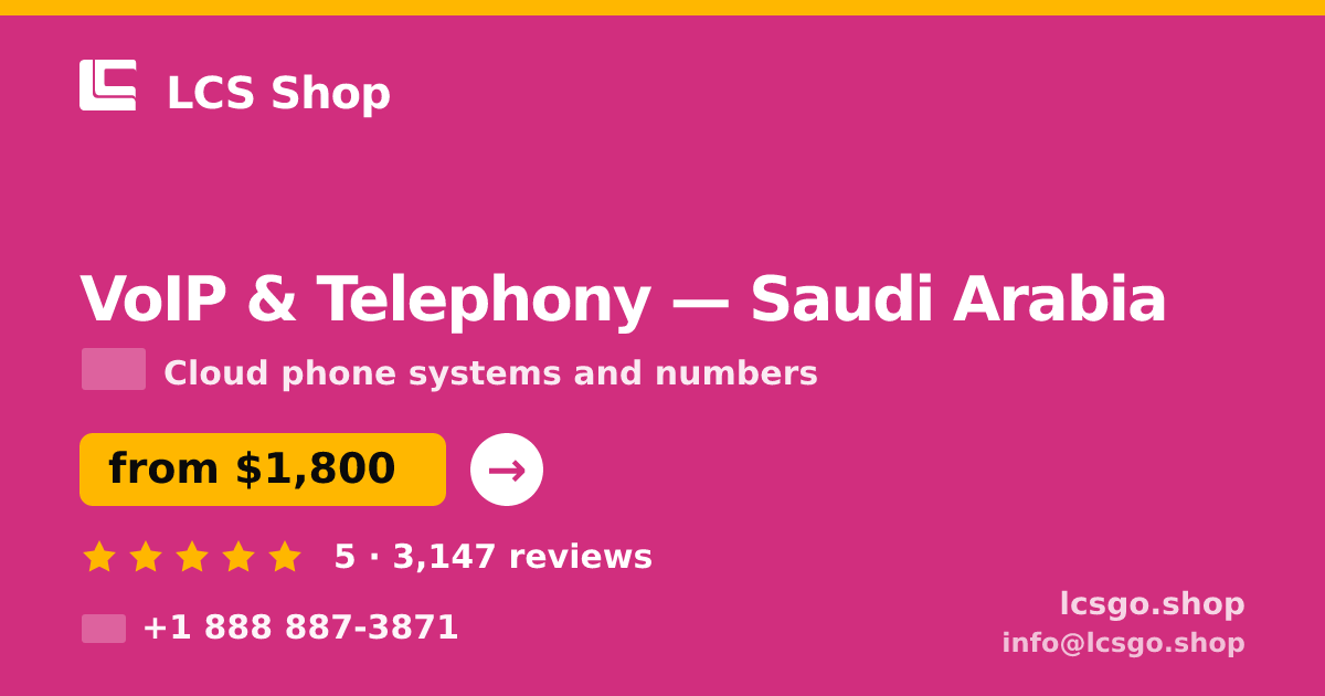 VoIP & Telephony in Saudi Arabia — from $1,800/mo, rated 5/5 by 3147 clients. LCS Shop.