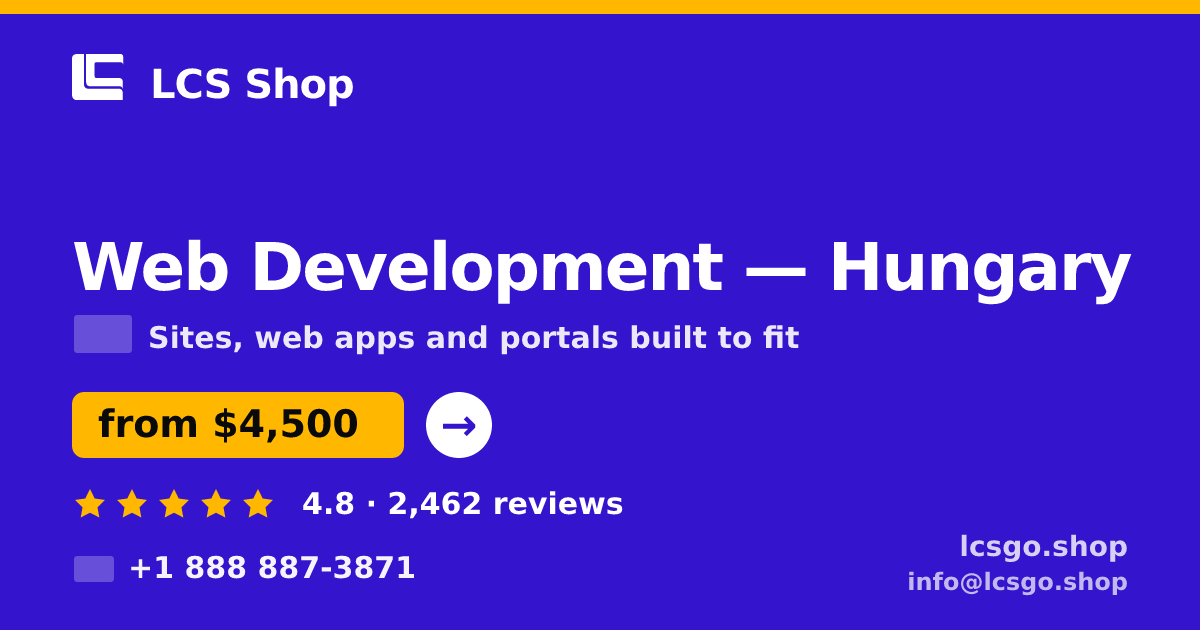 Web Development in Hungary — from $4,500, rated 4.8/5 by 2462 clients. LCS Shop.
