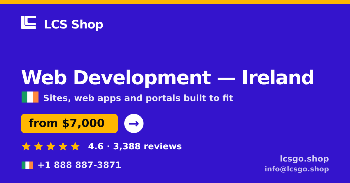 Web Development in Ireland — from $7,000, rated 4.6/5 by 3388 clients. LCS Shop.