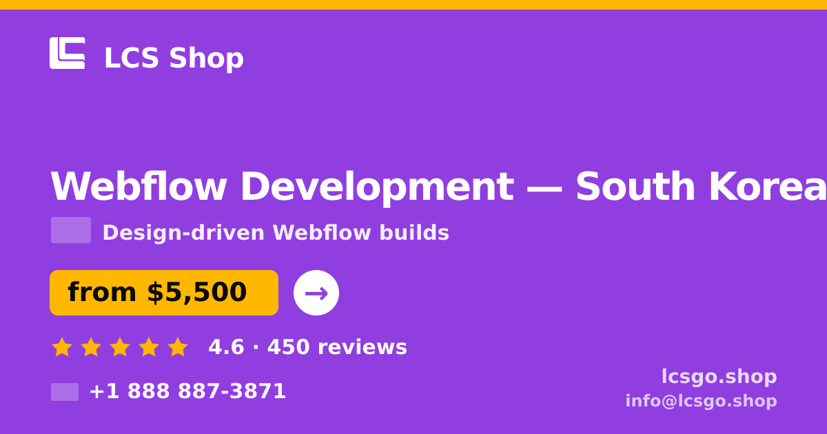 Webflow Development in South Korea — from $5,500, rated 4.6/5 by 450 clients. LCS Shop.