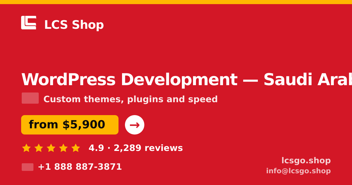 WordPress Development in Saudi Arabia — from $5,900, rated 4.9/5 by 2289 clients. LCS Shop.